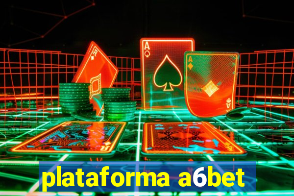 plataforma a6bet